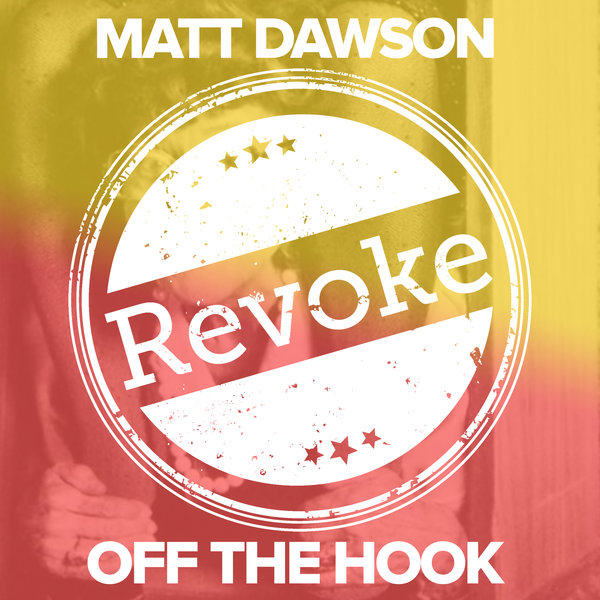 Matt Dawson - Off the Hook [RV036]